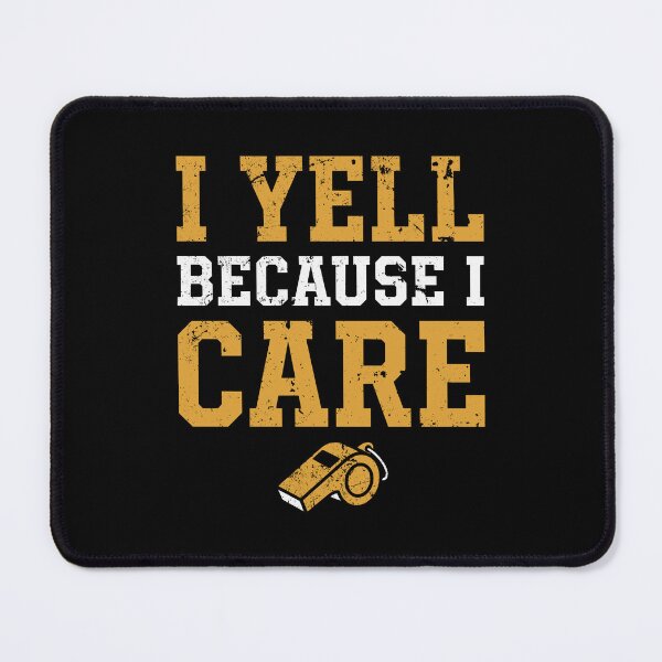 Item preview, Awesome Coach Humor I Yell Because I Care SEP-483 designed and sold by noberic.