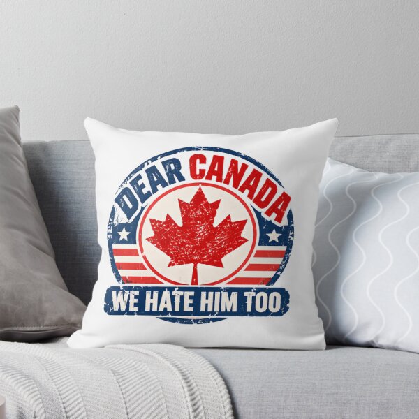 Item preview, Dear Canada We Hate Him Too Proud Canadian Statement designed and sold by SkeletonsDanger.