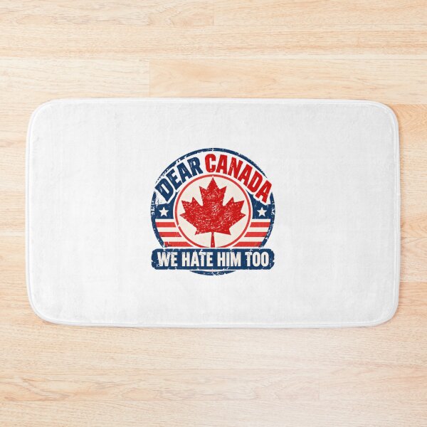 Item preview, Dear Canada We Hate Him Too Proud Canadian Statement designed and sold by SkeletonsDanger.