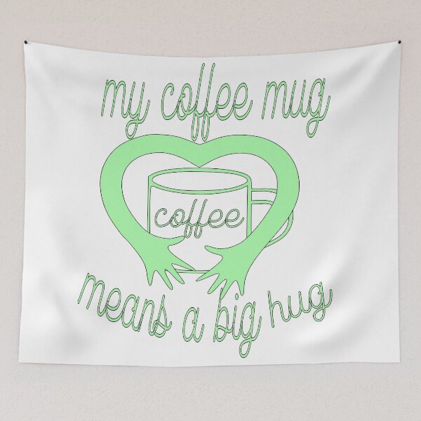 Item preview, my coffee mug means a big hug designed and sold by sednalafandy79.