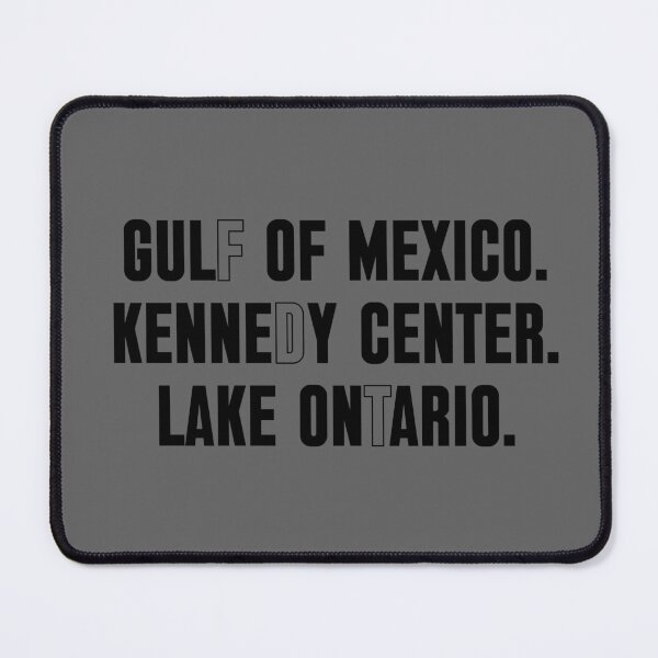Item preview, Gulf Of Mexico Kennedy Center Lake Ontario Political Satire Meme designed and sold by artworkathome.