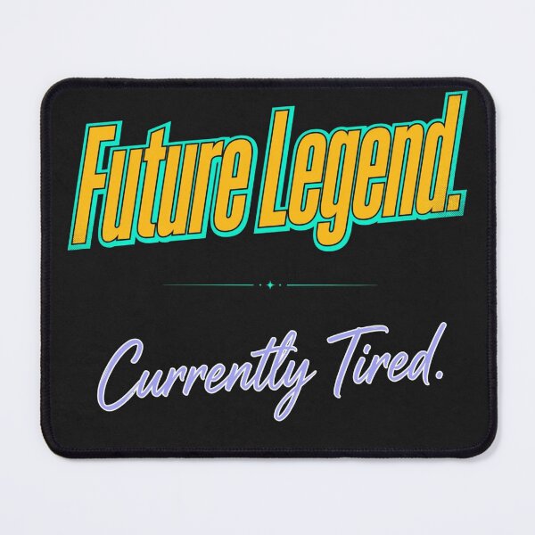 Item preview, Future Legend Currently Tired  designed and sold by Geordesign.