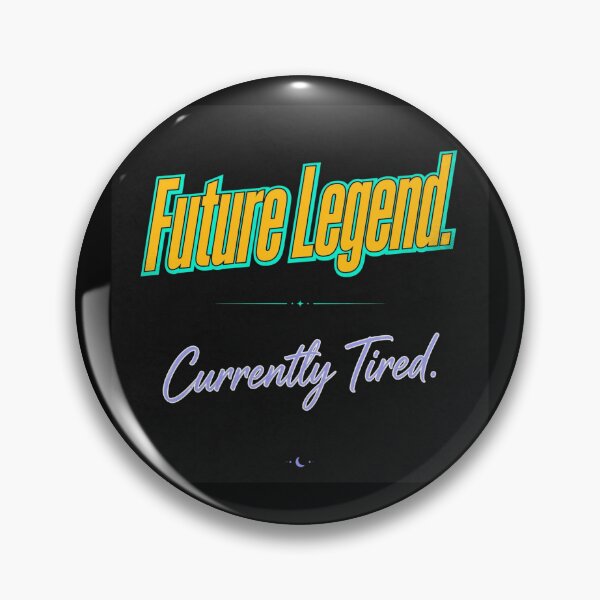 Item preview, Future Legend Currently Tired  designed and sold by Geordesign.