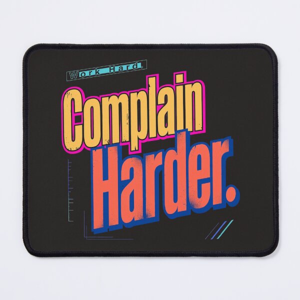 Item preview, Complain Harder  designed and sold by Geordesign.