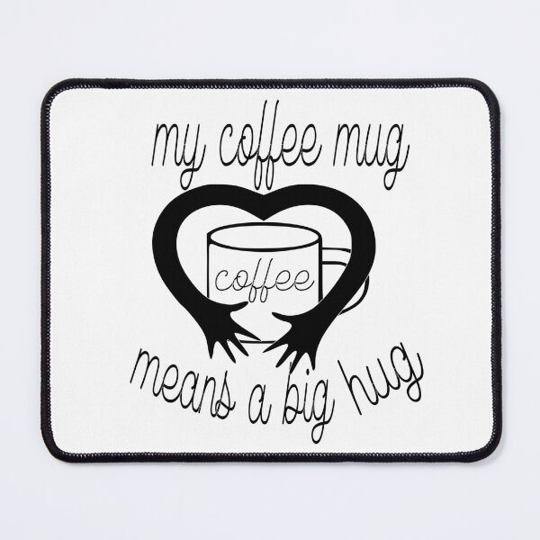 Item preview, my coffee mug means a big hug designed and sold by sednalafandy79.