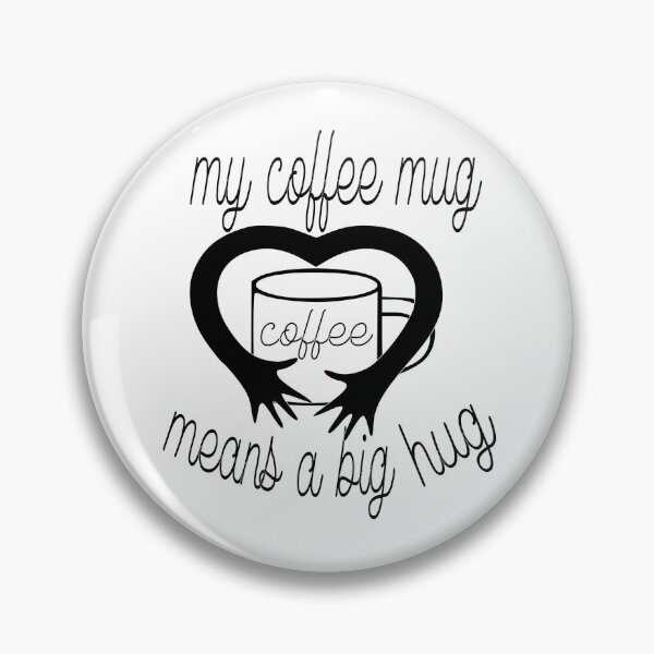 Item preview, my coffee mug means a big hug designed and sold by sednalafandy79.