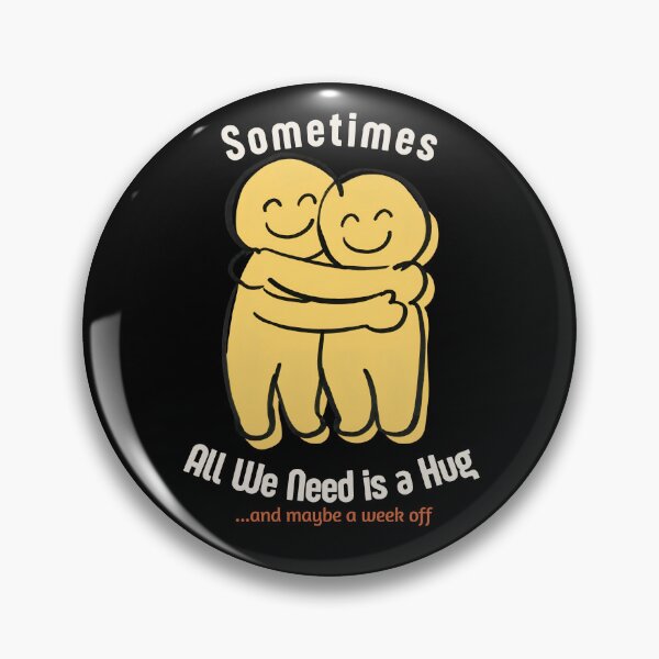 Item preview, Sometimes All We Need Is A Hug – Funny Relatable Mental Health Humor  designed and sold by Magda-Creates.