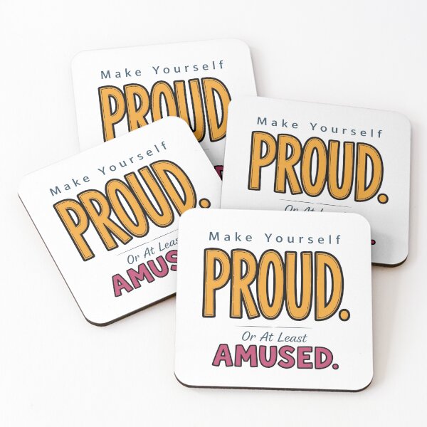 Item preview, Make Yourself Proud Or At Least Amused  designed and sold by Geordesign.