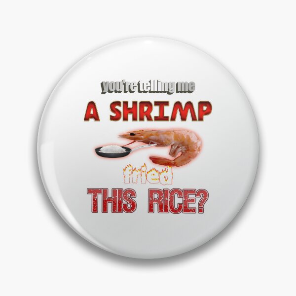 Item preview,  You'Re Telling Me A Shrimp Fried This Rice Dad Joke Pun designed and sold by emanuelfrank.