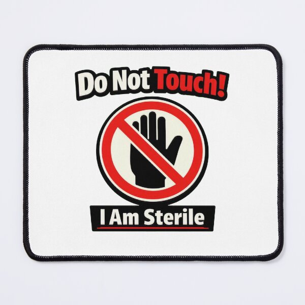 Item preview, Do Not Touch I Am Sterile Funny Sterile Processing designed and sold by Timeless Junction.