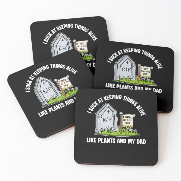 Item preview, I Suck At Keeping Things Alive Like Plants And My Dad designed and sold by OddityVault.