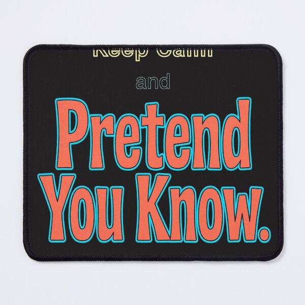 Item preview, Keep Calm Pretend You Know  designed and sold by Geordesign.