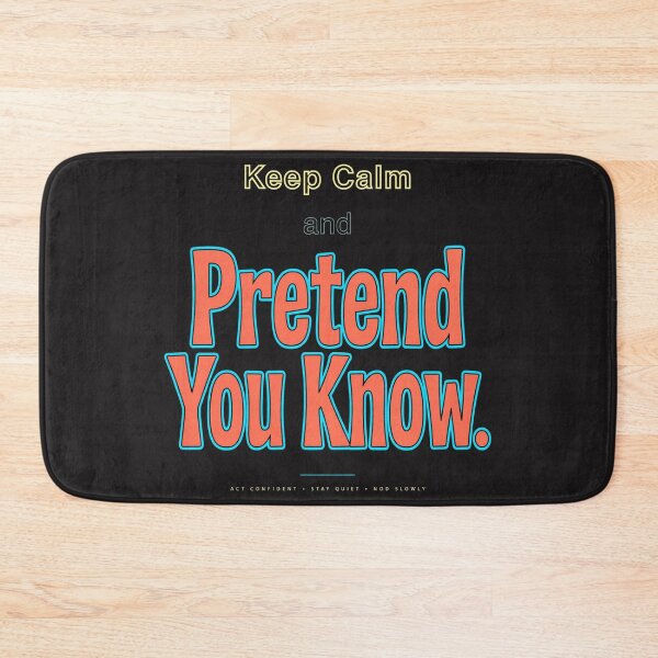 Item preview, Keep Calm Pretend You Know  designed and sold by Geordesign.