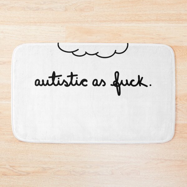 Item preview, Autistic As Fuck designed and sold by buyssemoeschk.