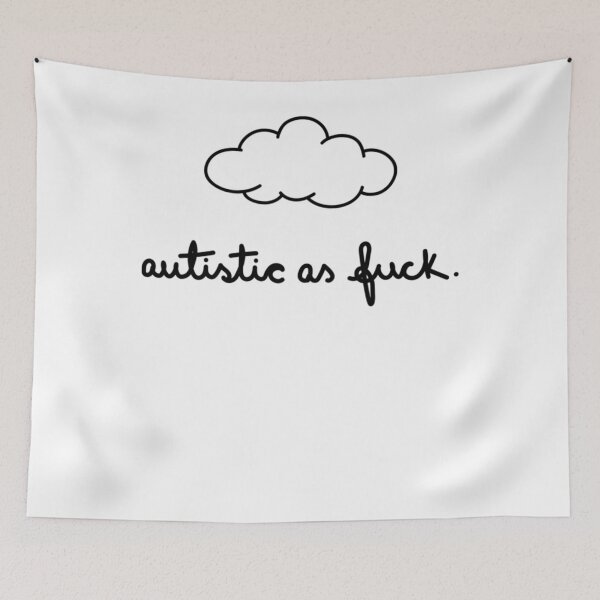 Item preview, Autistic As Fuck designed and sold by buyssemoeschk.