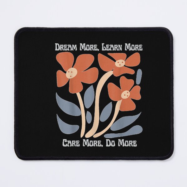 Item preview, Dream More Learn More Care More Do More Floral Inspirational designed and sold by NgumohaLanke.