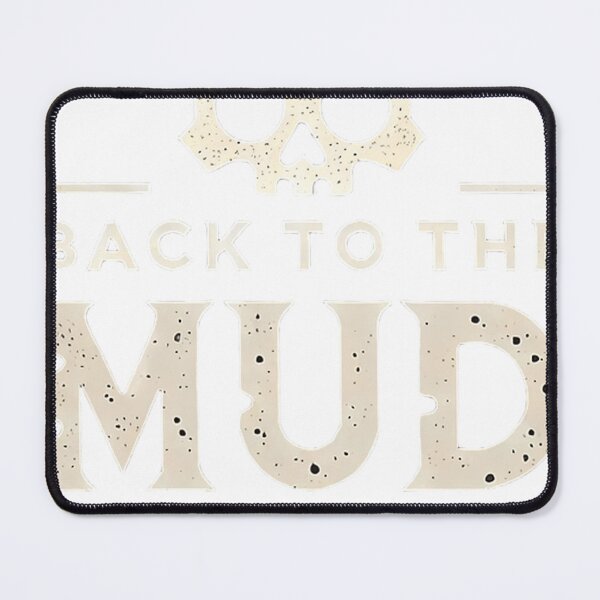 Item preview, Back To The Mud designed and sold by nichollejordon.