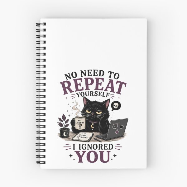Item preview, No Need to Repeat Yourself I Ignored You – Funny Cat Humor designed and sold by MotylekAnia.