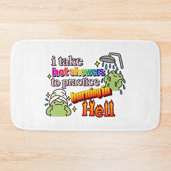 Item preview, I Take Hot Showers to Practice Burning in Hell designed and sold by MonkiFlipp.