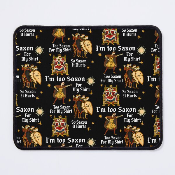 Item preview, Funny Too Saxon For My Anglo Saxon Medieval History Meme designed and sold by Trippy-Toad.