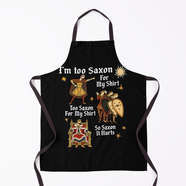 Item preview, Funny Too Saxon For My Anglo Saxon Medieval History Meme designed and sold by Trippy-Toad.