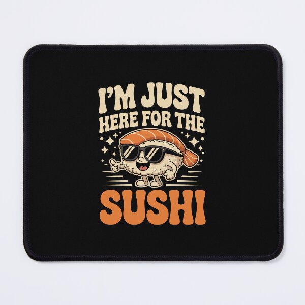 Item preview, I’m Just Here for the Sushi   designed and sold by jkrphoto.