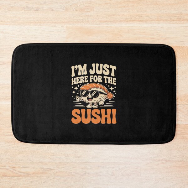 Item preview, I’m Just Here for the Sushi   designed and sold by jkrphoto.