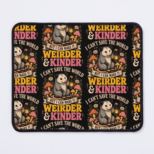 Item preview, I Can'T Save The World But I Can Make It Weirder And Kinder designed and sold by Trippy-Toad.