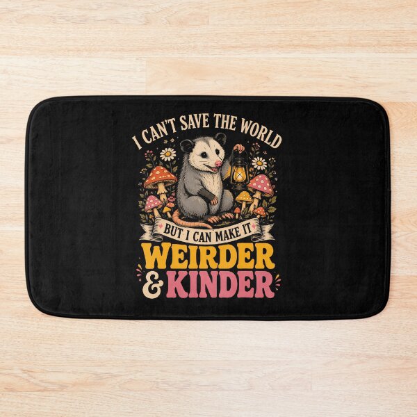 Item preview, I Can'T Save The World But I Can Make It Weirder And Kinder designed and sold by Trippy-Toad.