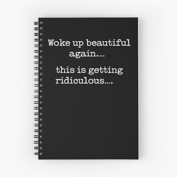 Item preview, Woke Up Beautiful Again This Is Getting Ridiculous Quote designed and sold by Trippy-Toad.