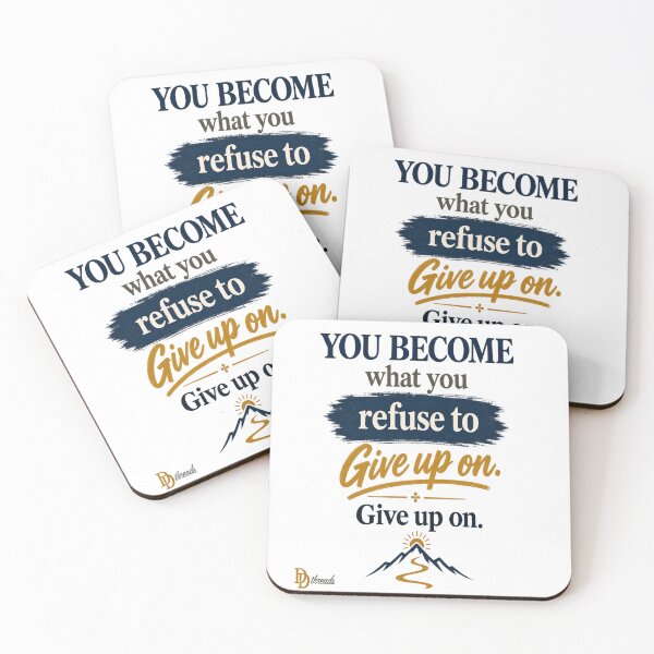 Item preview, You Become What You Refuse to Give Up On designed and sold by DesignerThreads.