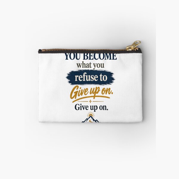 Item preview, You Become What You Refuse to Give Up On designed and sold by DesignerThreads.