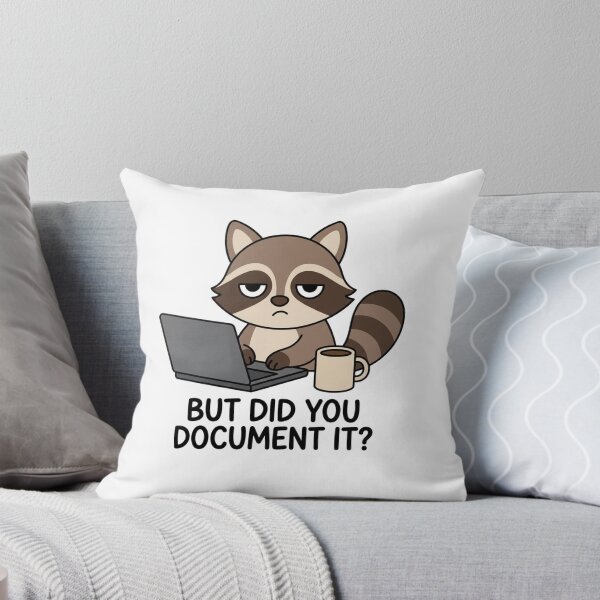 Item preview, But Did You Document It Raccoon Funny Software Engineer Tech Office Humor Quote designed and sold by raedattia.
