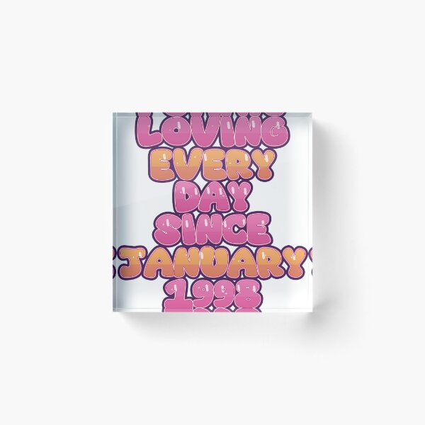 Item preview, LOVING EVERY DAY SINCE JANUARY 1998 designed and sold by TheIconSmith.