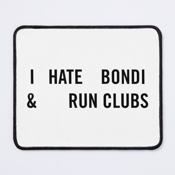 Item preview, I Hate Bondi & Run Clubs designed and sold by ah-sha.