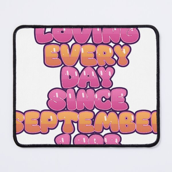Item preview, LOVING EVERY DAY SINCE SEPTEMBER 1998 designed and sold by TheIconSmith.
