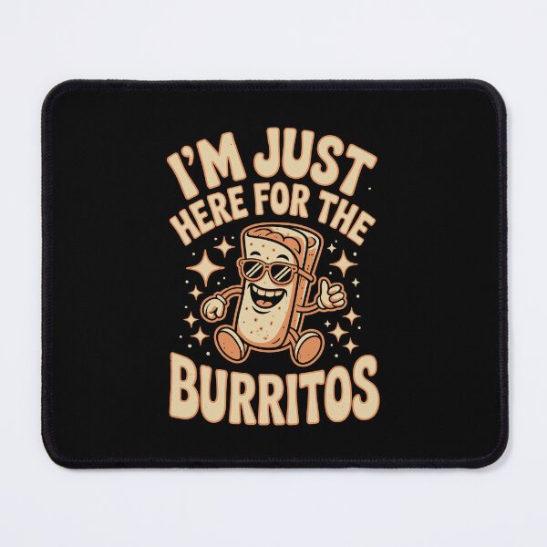 Item preview, I’m Just Here for the Burritos   designed and sold by jkrphoto.