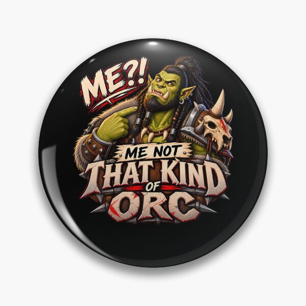 Item preview, Me Not That Kind Of Orc Fantasy designed and sold by Krwasatoune.