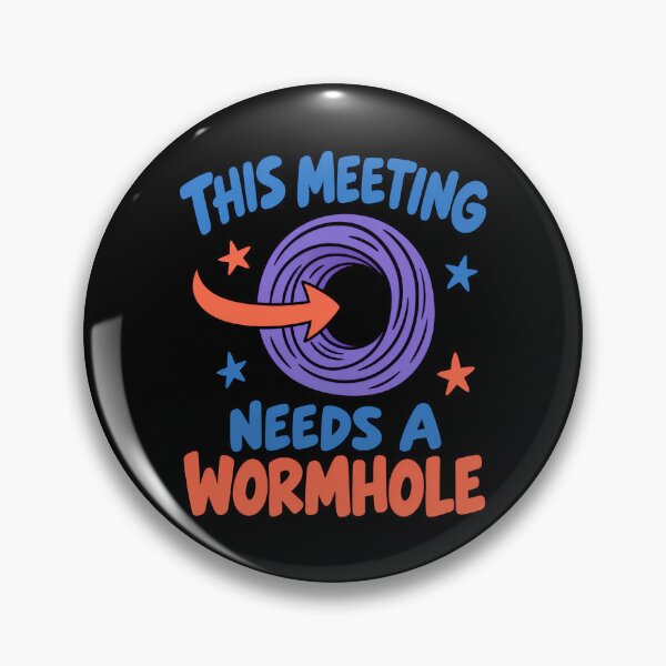 Item preview, This Meeting Needs a Wormhole Funny Office Physics Joke designed and sold by TeeTimeTreasure.