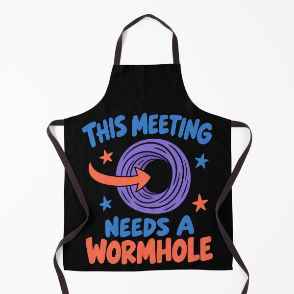 Item preview, This Meeting Needs a Wormhole Funny Office Physics Joke designed and sold by TeeTimeTreasure.