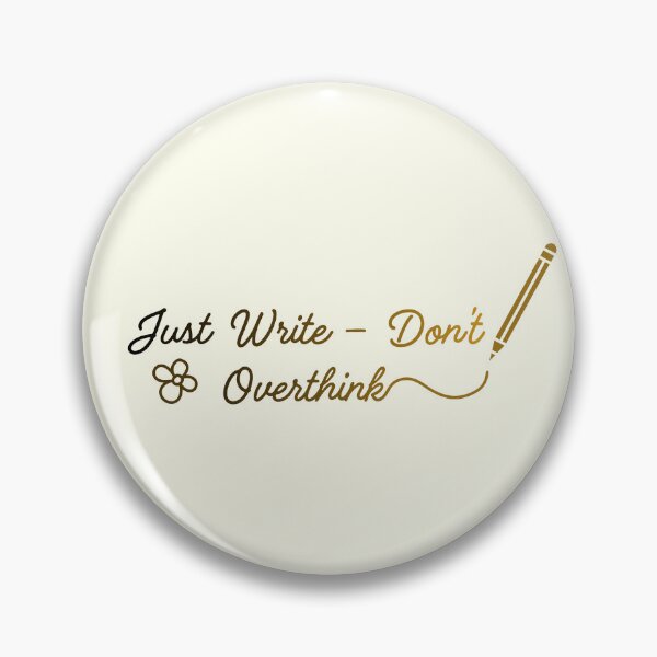 Item preview, Just Write — Don’t Overthink  designed and sold by Ivy-Triggs.