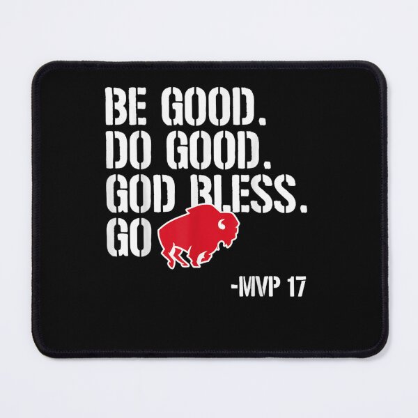 Item preview, Be Good Do Good God Bless And Go Bills Mvp 17 designed and sold by FullerMoses.