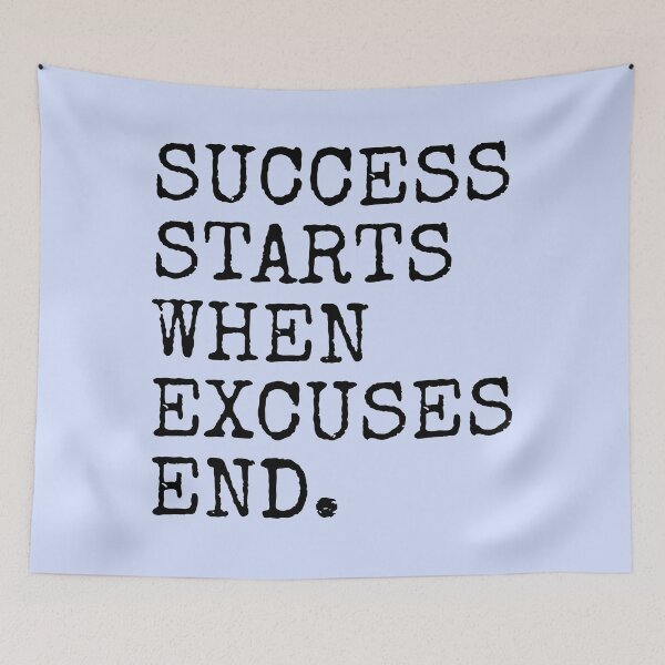 Item preview, Success Starts When Excuses End designed and sold by PublicArtDesign.