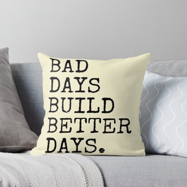 Item preview, Bad Days Build Better Days designed and sold by PublicArtDesign.