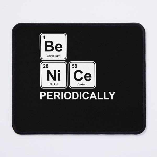 Item preview, Be Nice Periodic Table Of Elements designed and sold by FullerMoses.