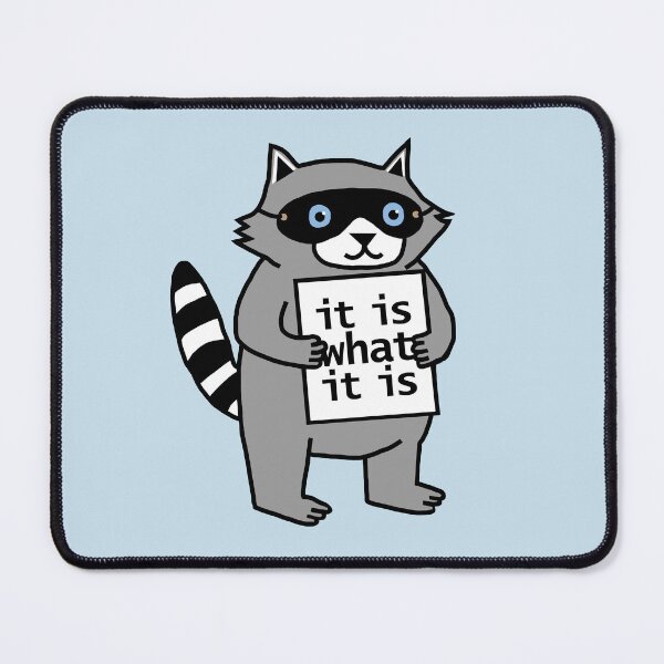 Item preview, It Is What It Is says Cute Raccoon  designed and sold by ellenhenry.