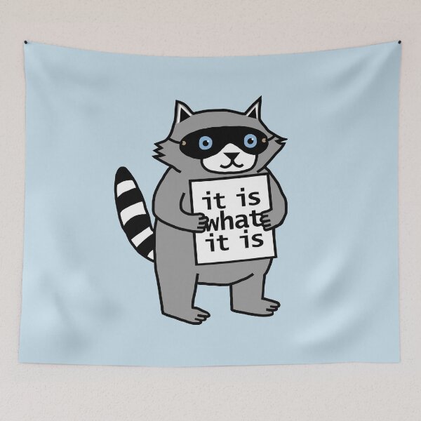 Item preview, It Is What It Is says Cute Raccoon  designed and sold by ellenhenry.