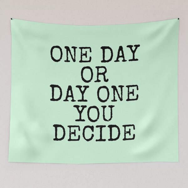 Item preview, One Day Or Day One You Decide designed and sold by PublicArtDesign.