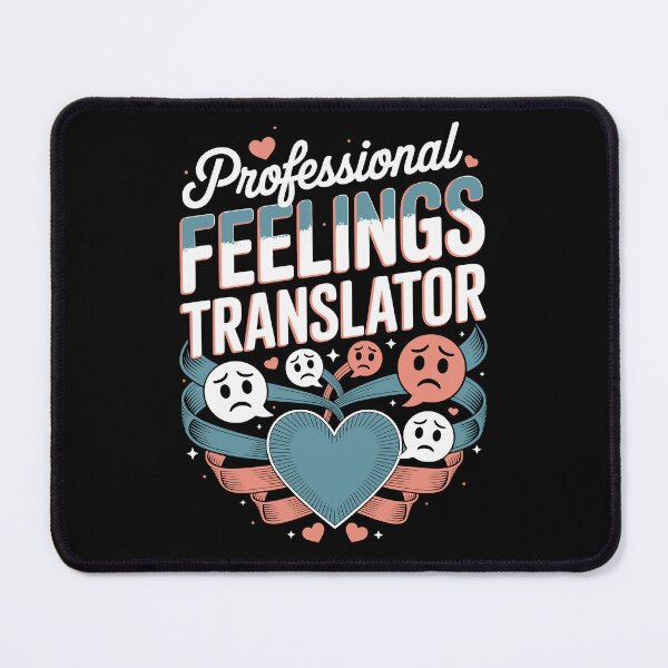 Item preview, Professional Feelings Translator designed and sold by jkrphoto.