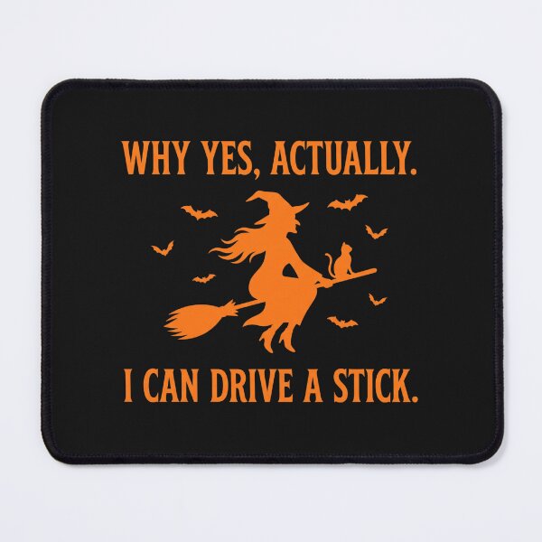 Item preview, Why Yes Actually I Can Drive A Stick Funny Witch designed and sold by HometownCozyCo.